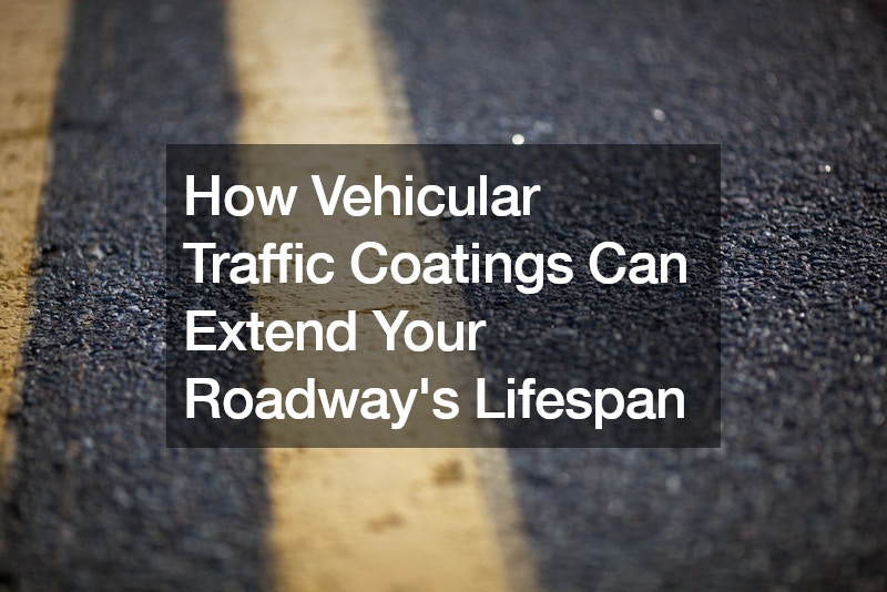 How Vehicular Traffic Coatings Can Extend Your Roadways Lifespan
