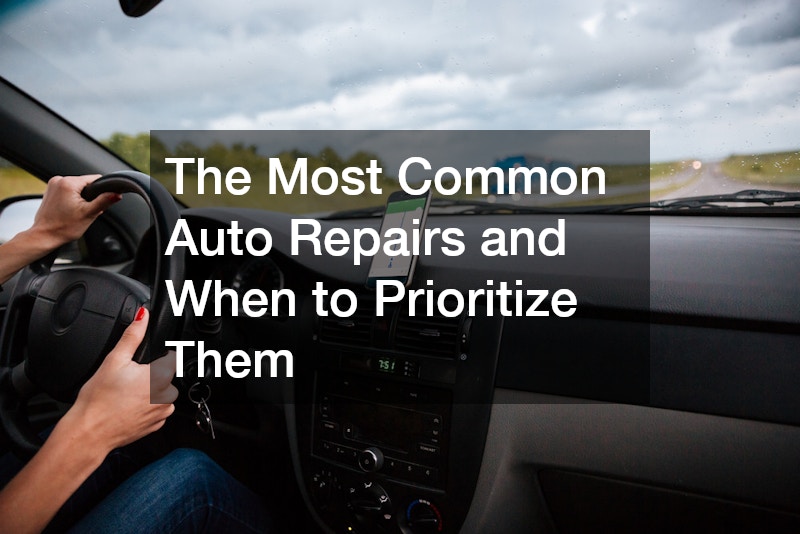 The Most Common Auto Repairs and When to Prioritize Them