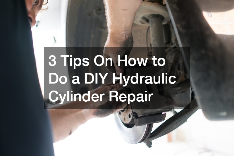 3 Tips On How to Do a DIY Hydraulic Cylinder Repair