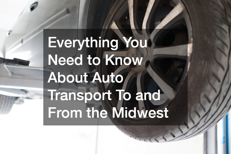 Everything You Need to Know About Auto Transport To and From the Midwest