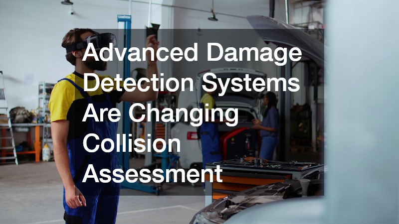 Advanced Damage Detection Systems Are Changing Collision Assessment