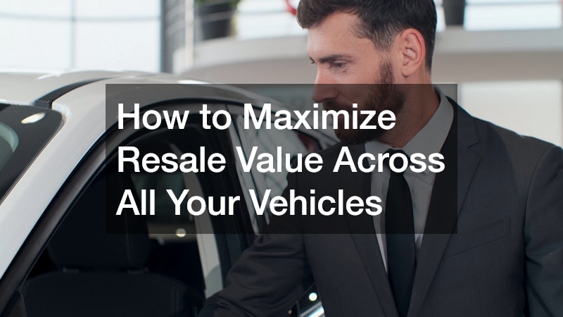 How to Maximize Resale Value Across All Your Vehicles